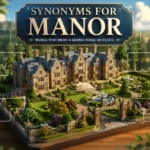 Synonyms for Manor